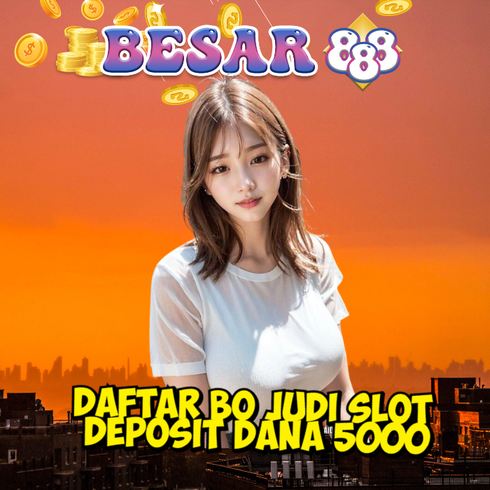 Daftar Bo Judi Slot Deposit Dana 5000