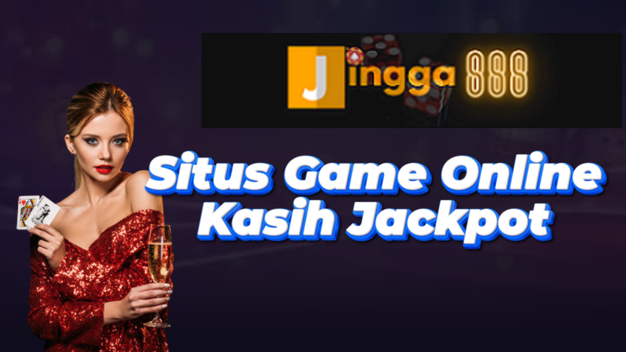 Situs Game Online Kasih Jackpot