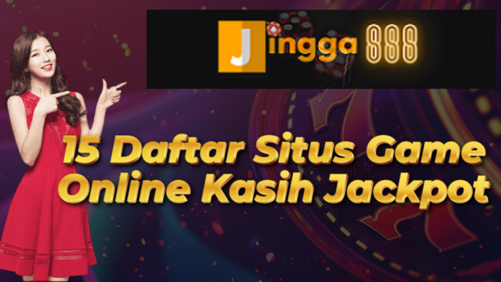 15 Daftar Situs Game Online Kasih Jackpot