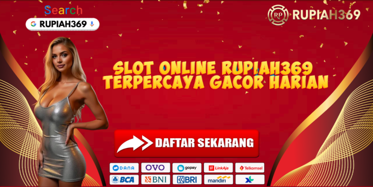 SLOT ONLINE RUPIAH369 TERPERCAYA GACOR HARIAN