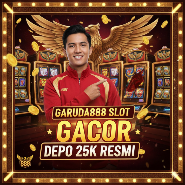 Garuda888 Slot Depo 25k